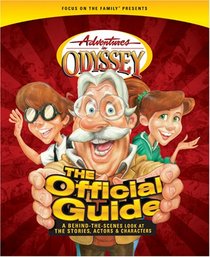 Adventures in Odyssey: The Official Guide: A Behind-the-Scenes Look at the Stories, Actors, and Characters (Adventures in Odyssey)