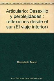 Articulario: Desexilio y perplejidades : reflexiones desde el sur (El viaje interior) (Spanish Edition)