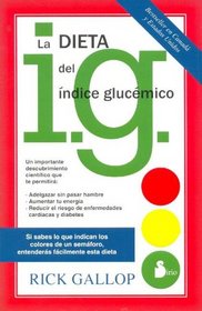 La Dieta del Indice Glucemico / The G. I. Diet: The Easy, Healthy Way to Permanent Weight Loss