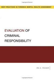 Evaluation of Criminal Responsibility (Best Practices in Forensic Mental Health Assessment)