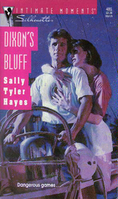 Dixon's  Bluff (Silhouette Intimate Moments, No 485)