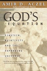 God's Equation : Einstein, Relativity, and the Expanding Universe
