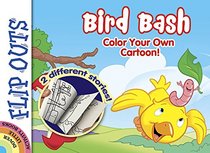 FLIP OUTS -- Bird Bash: Color Your Own Cartoon!