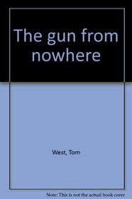 The gun from nowhere