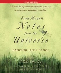 Even More Notes From the Universe: Dancing Life's Dance (Audio CD) (Unabridged)