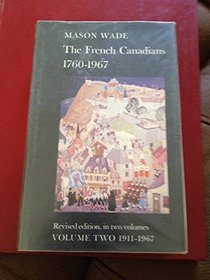 The French Canadians 1760-1967 (Volume Two 1911-1967)
