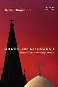 Cross and Crescent: Responding to the Challenge of Islam