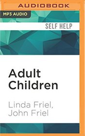 Adult Children: The Secrets of Dysfunctional Families