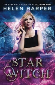 Star Witch (Lazy Girl's Guide To Magic, Bk 2)