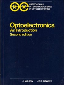 Optoelectronics: An Introduction (Prentice Hall International Series in Optoelectronics)