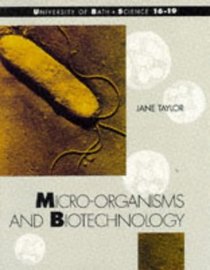 Microorganisms and Biotechnology (Bath Science 5-16 S.)