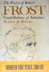 The Poetry of Robert Frost: Constellations of Intention