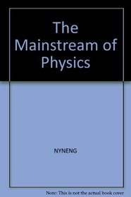 The Mainstream of Physics (Addison-Wesley Series in Physics)
