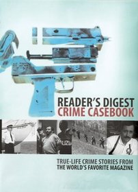 Crime Casebook : True-Life Crime Stories from the World's Favorite Magazine