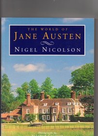 The World of Jane Austen: Her Houses in Fact and Fiction