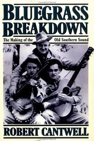 Bluegrass Breakdown: The Making of the Old Southern Sound
