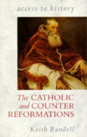 The Catholic and Counter Reformations (Access to History S.)