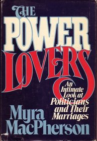 The Power Lovers: An Intimate Look at Politicians and Their Marriages