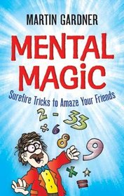 Mental Magic: Surefire Tricks to Amaze Your Friends (Dover Books on Magic)