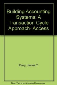 Building Accounting Systems: A Transaction Cycle Approach- Access