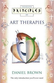 Thorsons Principles of Art Therapies (Thorsons Principles)