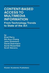 Content-Based Access to Multimedia Information: From Technology Trends to State of the Art (The Springer International Series in Engineering and Computer Science)
