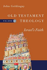 Old Testament Theology, Volume Two: Israel's Faith