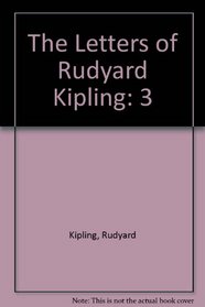Letters Rudyard Kipling V3 (Letters of Rudyard Kipling)