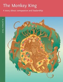 The Monkey King, 2nd Edition: A Story About Compassion and Leadership (Jataka Tales)