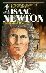 Isaac Newton: Inventor, Scientist, and Teacher (Sower Series)