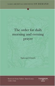 The order for daily morning and evening prayer