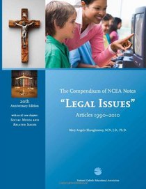 The Compendium of NCEA Notes  - Legal Issues - Articles 1990-2010, 20th Anniversary Edition