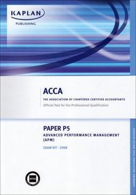 P5 Advanced Performance Management APM: Exam Kit (Acca)