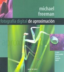 Fotografia Digital de Aproximacion (Spanish Edition)