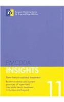 New heroin-assisted treatment: Recent evidence and current practices of supervised injectable heroin treatment in Europe and beyond (Emcdda Insights)