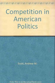 Competition in American politics;: An economic model
