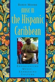 Music in the Hispanic Caribbean: Experiencing Music, Expressing Culture (Global Music)