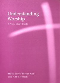 Understanding Worship (Contemporary Christian Insight)