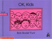 OK, kids (Bob books)