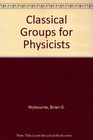 Classical Groups for Physicists