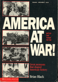 America at War!: Battles That Turned the Tide