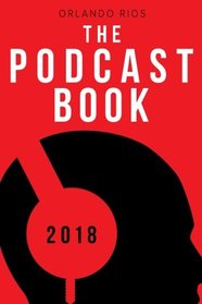 The Podcast Book 2018: The Directory of Top Podcasts