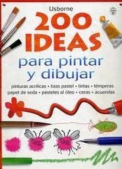 200 Ideas Para Pintar Y Dibujar