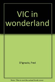 VIC in wonderland