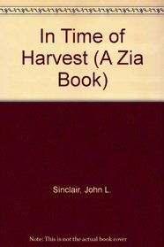 In Time of Harvest (A Zia Book)
