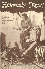 Heavenly Days: The Story of Fibber McGee and Molly