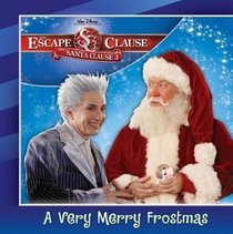 Escape Clause, The: A Very Merry Frostmas (The Escape Claus: Santa Clause 3)