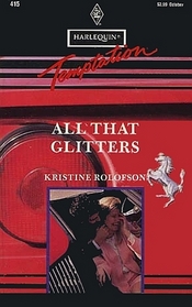 All That Glitters (Harlequin Temptation, No 415)