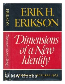 Dimensions of a new identity (Jefferson lectures in the humanities)