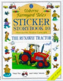 Sticker Storybook 10: Usborne Farmyard Tales : The Runaway Tractor (Farmyard Tales Readers Series)